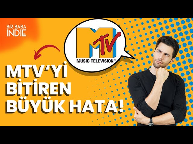 BİR EFSANENİN SONU: MTV